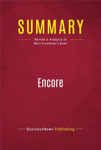 Couverture du livre « Summary: Encore : Review and Analysis of Marc Freedman's Book » de Businessnews Publish aux éditions Political Book Summaries