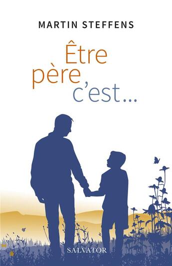 Couverture du livre « Être père, c'est... » de Martin Steffens aux éditions Salvator