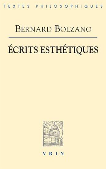 Couverture du livre « Écrits esthétiques » de Bernard Bolzano aux éditions Vrin