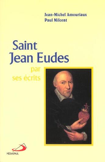 Couverture du livre « Saint jean eudes » de Milcent J Amouriaux aux éditions Mediaspaul