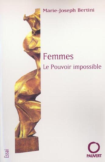 Couverture du livre « Femmes, le pouvoir impossible » de Marie-Joseph Bertini aux éditions Pauvert