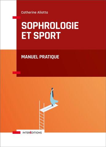 Couverture du livre « Sophrologie et sport ; manuel pratique » de Aliotta Catherine aux éditions Intereditions