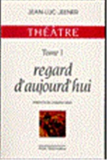 Couverture du livre « Théatre - Regard d'aujourd'hui Tome 1 » de  aux éditions Tequi