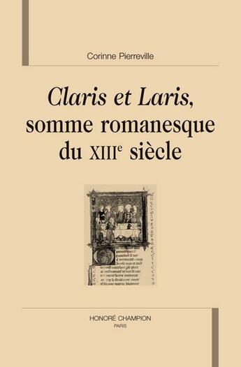Couverture du livre « Claris et Laris, somme romanesque du XIII siècle » de Corinne Pierreville aux éditions Honore Champion