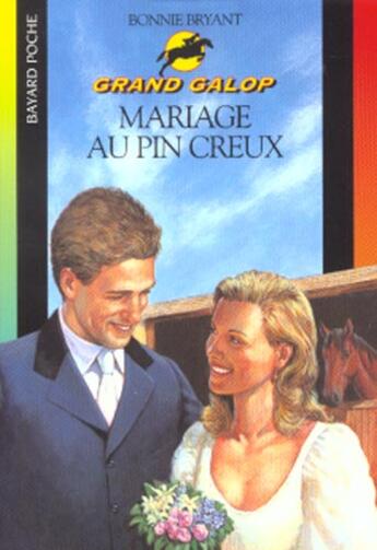 Couverture du livre « Grand galop t.638 ; mariage au pin creux » de Bonnie Bryant aux éditions Bayard Jeunesse