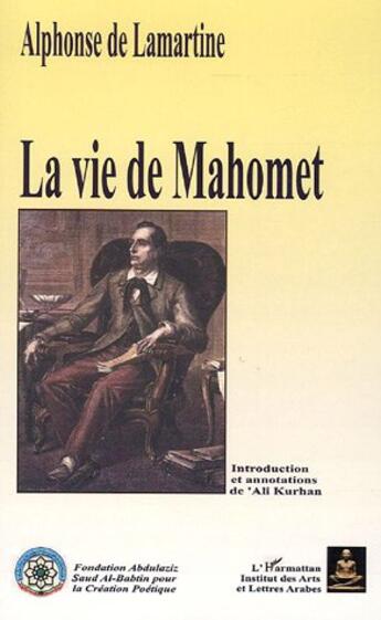 Couverture du livre « La vie de Mahomet : Histoire de la Turquie - Tome 1 » de Alphonse De Lamartine aux éditions L'harmattan