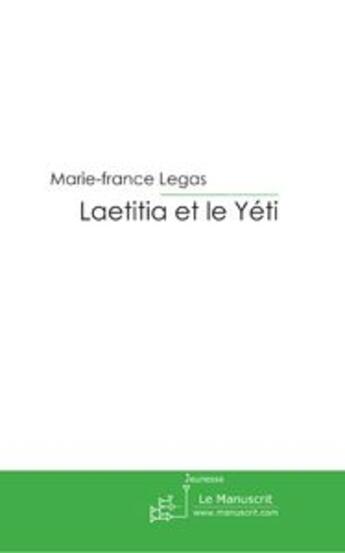 Couverture du livre « Laetitia et le yéti » de Legas-M aux éditions Le Manuscrit