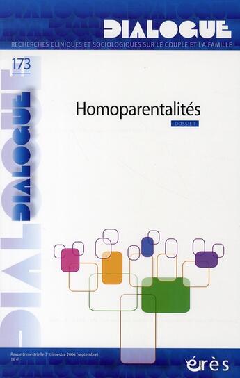 Couverture du livre « Dialogue T.173 ; Homoparentalités » de  aux éditions Eres