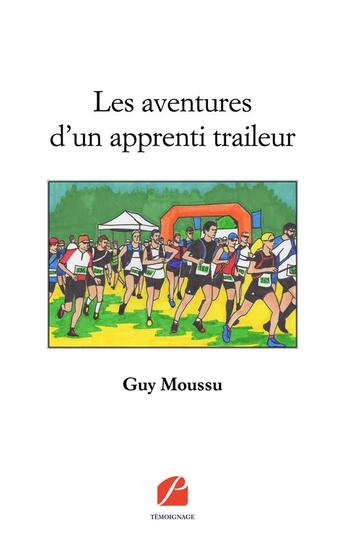 Couverture du livre « Les aventures d'un apprenti traileur » de Moussu Guy aux éditions Editions Du Panthéon