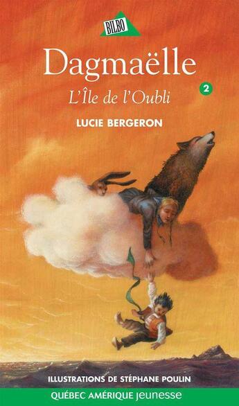 Couverture du livre « Dagmaelle t 02 l ile de l oubli » de Lucie Bergeron aux éditions Les Editions Quebec Amerique