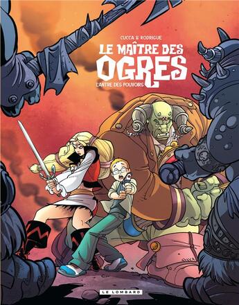 Couverture du livre « Le maître des ogres Tome 3 ; l'antre des pouvoirs » de Michel Rodrigue et Vincenzo Cucca aux éditions Lombard