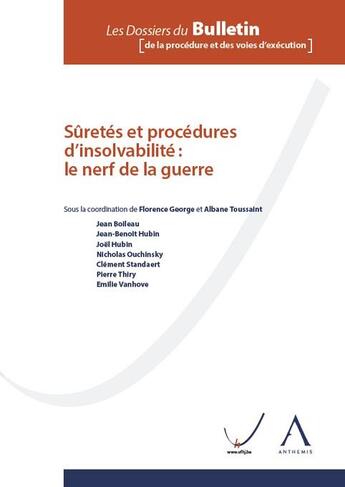 Couverture du livre « Sûretés et procédures d'insolvabilité : le nerf de la guerre » de Florence George et Albane Toussaint aux éditions Anthemis