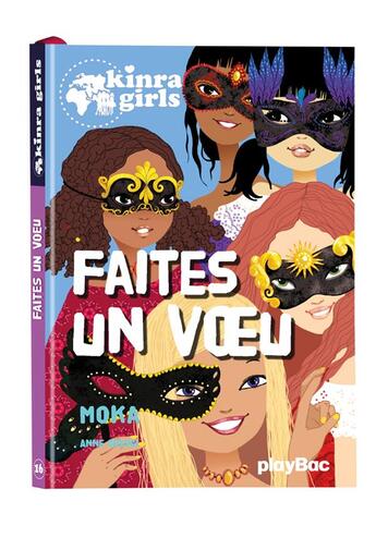 Couverture du livre « Kinra girls Tome 16 : faîtes un voeu » de Moka et Anne Cresci aux éditions Play Bac