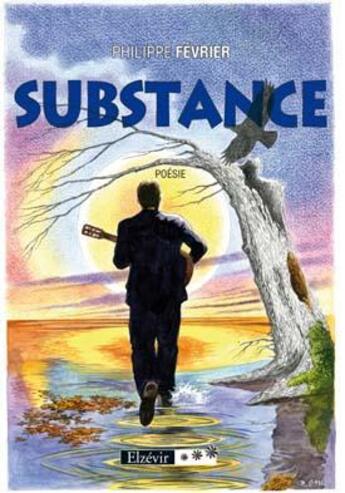 Couverture du livre « Substance » de Philippe Fevrier aux éditions Elzevir