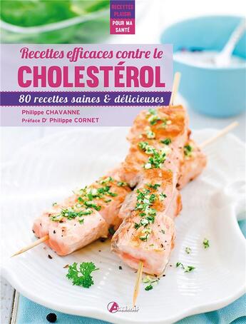 Couverture du livre « Recettes efficaces contre le cholesterol » de Chavanne P aux éditions Artemis