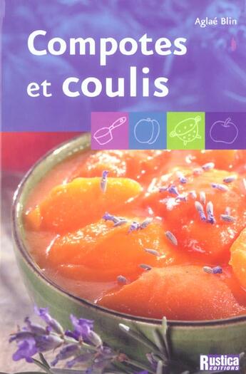 Couverture du livre « Compotes et coulis » de Aglae Blin aux éditions Rustica