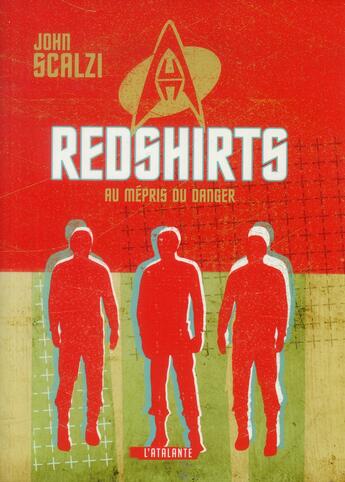 Couverture du livre « Redshirts : Au mépris du danger » de John Scalzi aux éditions L'atalante