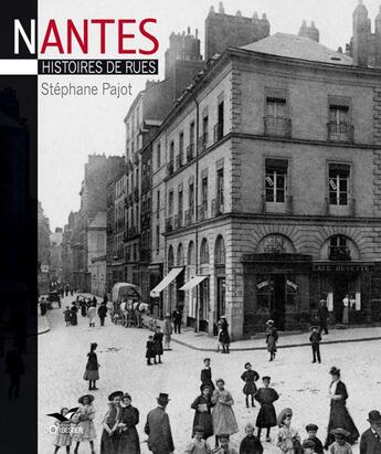 Couverture du livre « Nantes, histoires de rues » de Stephane Pajot aux éditions D'orbestier