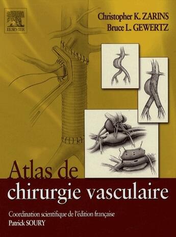 Couverture du livre « Atlas de chirurgie vasculaire » de Zarins Gewertz aux éditions Elsevier-masson