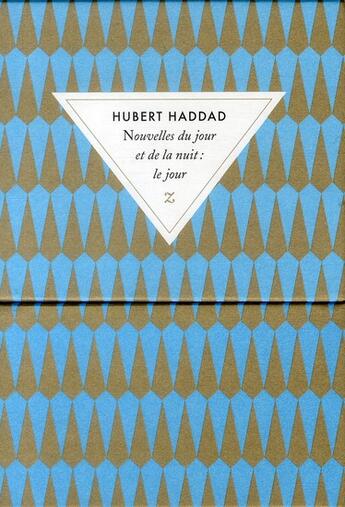 Couverture du livre « Nouvelles du jour et de la nuit : le jour » de Hubert Haddad aux éditions Zulma