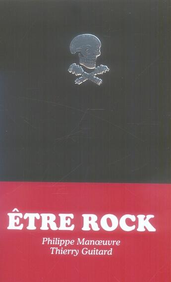 Couverture du livre « Être rock » de Philippe Manoeuvre et Thierry Guitard aux éditions Tana