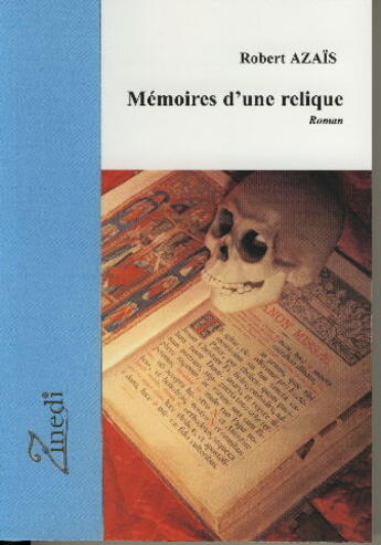 Couverture du livre « Mémoires d'une relique » de Robert Azais aux éditions Zinedi