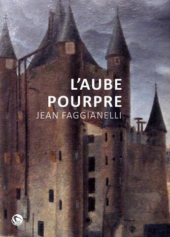 Couverture du livre « L'aube pourpre » de Jean Faggianelli aux éditions Editions Thot