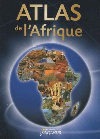 Couverture du livre « Atlas de l'Afrique » de  aux éditions Jaguar