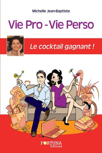 Couverture du livre « Vie pro - vie perso ; le cocktail gagnant ! » de Michelle Jean-Baptiste aux éditions Fortuna