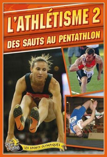 Couverture du livre « L'athlétisme t.2 ; des sauts au pentathlon » de Jason Page aux éditions Bayard Canada