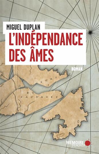 Couverture du livre « L'indépendance des âmes » de Miguel Duplan aux éditions Memoire D'encrier