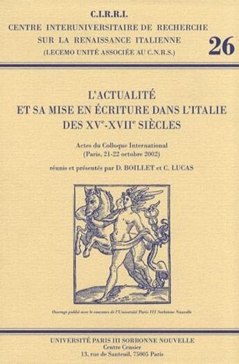 Couverture du livre « L'actualité et sa mise en écriture dans l'Italie des XV-XVII siècles » de Lucas et Boillet aux éditions Presses De La Sorbonne Nouvelle