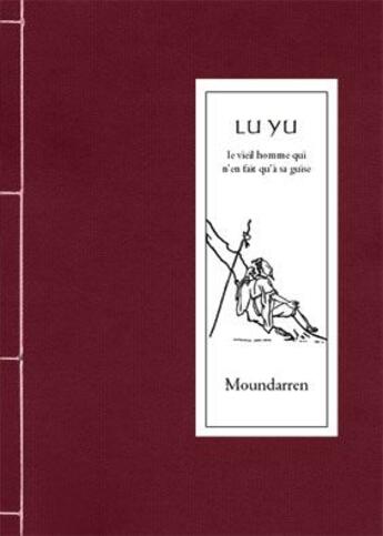 Couverture du livre « Le viel homme qui n'en fait qu'à sa guise » de Yu Lu aux éditions Moundarren