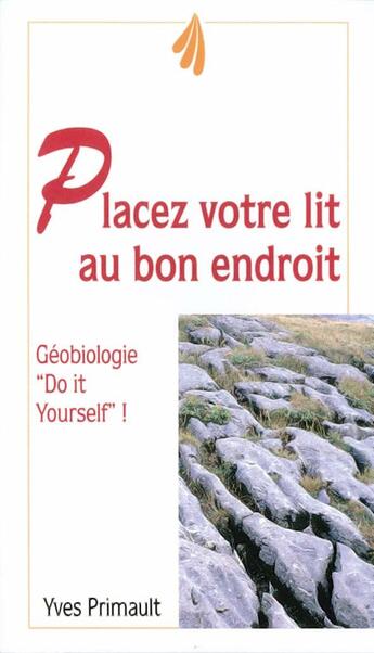 Couverture du livre « Placez votre lit au bon endroit » de Yves Primault aux éditions Jouvence