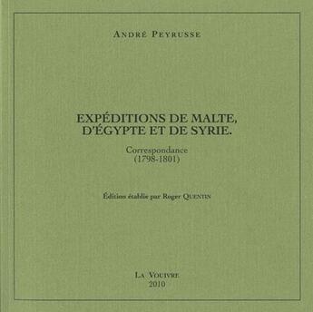 Couverture du livre « Expéditions de Malte, d'Egypte et de Syrie ; correspondance (1798-1801)) » de Andre Peyrusse aux éditions La Vouivre