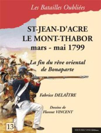 Couverture du livre « Saint-Jean-d'Acre ; mars-mai 1799 » de Fabrice Delaitre aux éditions Historic'one