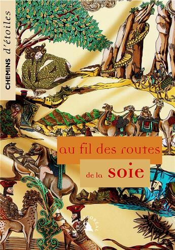 Couverture du livre « CHEMIN D'ETOILES T.11 ; AU FIL DES ROUTES DE LA SOIE » de  aux éditions Transboreal