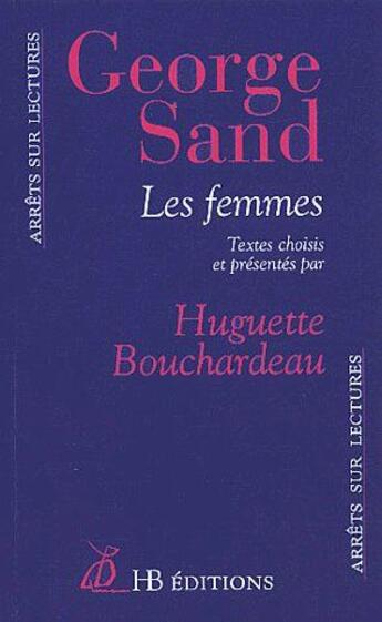 Couverture du livre « George Sand ; les femmes » de Huguette Bouchardeau aux éditions Hb Editions