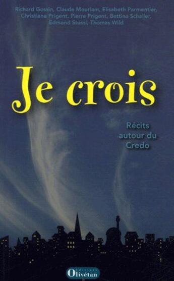 Couverture du livre « Je crois - le credo en recits » de  aux éditions Olivetan