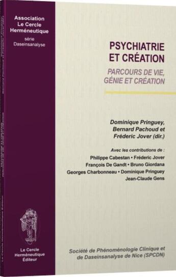 Couverture du livre « Psychiatre et création ; parcours de vie, génie et création » de  aux éditions Le Cercle Hermeneutique