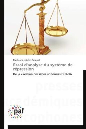 Couverture du livre « Essai d'analyse du systeme de repression - de la violation des actes uniformes ohada » de Lekebe Omouali D. aux éditions Presses Academiques Francophones