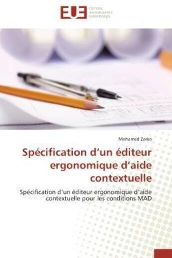 Couverture du livre « Specification d'un editeur ergonomique d'aide contextuelle - specification d'un editeur ergonomique » de Zarka Mohamed aux éditions Editions Universitaires Europeennes