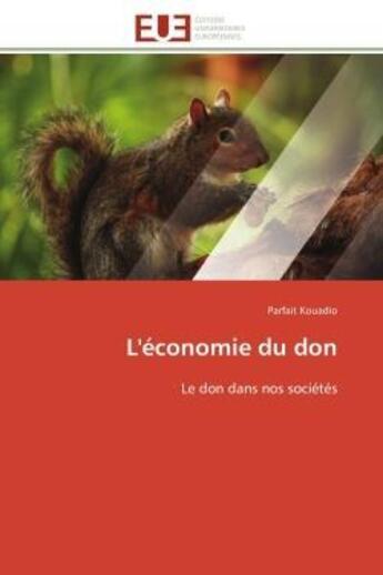 Couverture du livre « L'economie du don - le don dans nos societes » de Kouadio Parfait aux éditions Editions Universitaires Europeennes