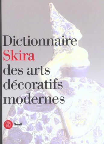 Couverture du livre « Dictionnaire skira des arts décoratifs modernes » de Terraroli Valerio aux éditions Skira