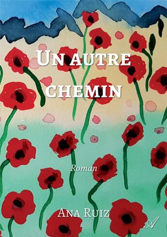 Couverture du livre « Un autre chemin » de Ruiz Ana aux éditions Atramenta