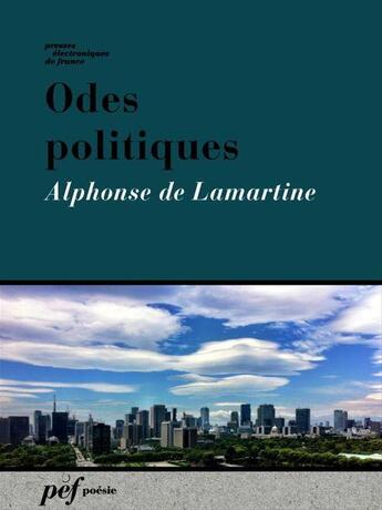 Couverture du livre « Odes politiques » de De Lamartine A. aux éditions Presses Electroniques De France