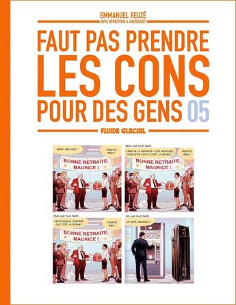 Couverture du livre « Faut pas prendre les cons pour des gens Tome 5 » de Vincent Haudiquet et Jorge Bernstein et Reuze aux éditions Fluide Glacial