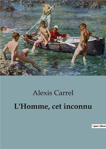 Couverture du livre « L'Homme, cet inconnu » de Alexis Carrel aux éditions Shs Editions