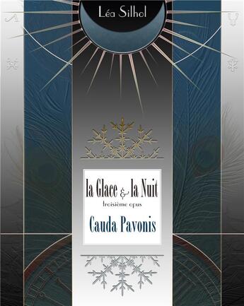 Couverture du livre « La glace et la nuit opus 3 : cauda pavonis ; vertigen t.4 » de Silhol/Lea aux éditions Nitchevo Factory