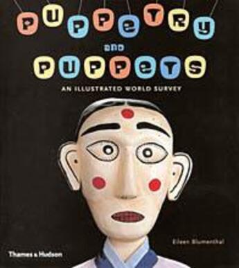 Couverture du livre « Puppetry and puppets an illustrated world survey » de Blumenthal Eileen aux éditions Thames & Hudson